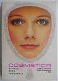 Cosmetica. Stiinta, arta, frumusete &ndash; Ludmila Cosmovici