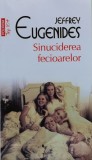 Cumpara ieftin Sinuciderea fecioarelor (Top 10+) - 2014 - Jeffrey Eugenides (@J43)