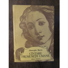 CANTARE FRUMUSETII UMANE-GHEORGHE MARIN