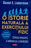 O istorie naturală a exercițiului fizic - 2022 - Daniel E. Lieberman (D430)