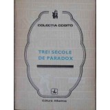 TREI SECOLE DE PARADOX-EUGEN B. MARIAN-100603