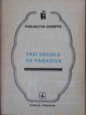 TREI SECOLE DE PARADOX-EUGEN B. MARIAN-100603 foto