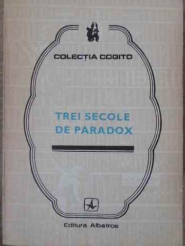 TREI SECOLE DE PARADOX-EUGEN B. MARIAN-100603