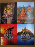 500 de locuri sacre Destinatiile cu cea mai mare incarcatura spirituala 4 volume