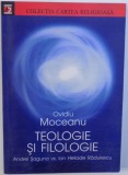 TEOLOGIE SI FILOLOGIE , ANDREI SAGUNA VS. ION HELIADE RADULESCU de OVIDIU MOCEANU , 2003 , DEDICATIE*