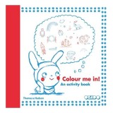 Colour Me In! : An activity book