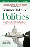 Winner-Take-All Politics: How Washington Made the Rich Richer--And Turned Its Back on the Middle Class