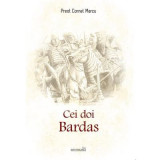 Cei doi Bardas - Pr. Cornel Marcu