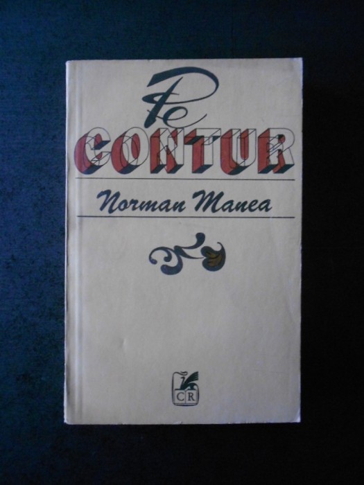 NORMAN MANEA - PE CONTUR