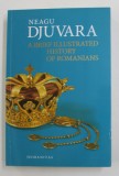 A BRIEF ILLUSTRATED HISTORY OF ROMANIANS de NEAGU DJUVARA 2014