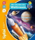 tiptoi&Acirc;&reg; Wieso? Weshalb? Warum? - Wir erkunden den Weltraum