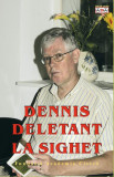 Dennis Deletant la Sighet - Paperback brosat - Romulus Rusan - Fundaţia Academia Civică