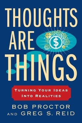 Thoughts Are Things: Turning Your Ideas Into Realities foto
