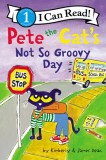Pete the Cat&#039;s Not So Groovy Day