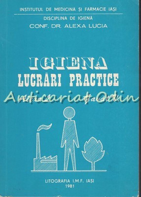 Igiena. Lucrari Practice - Alexa L., Gavat V.