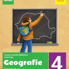 Geografie. Caiet de lucru pentru clasa a IV-a - Semestrul al II-lea | Ionut Popa, Carmen Camelia Radulescu