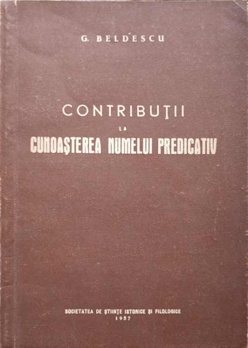 CONTRIBUTII LA CUNOASTEREA NUMELUI PREDICATIV-G. BELDESCU-246089