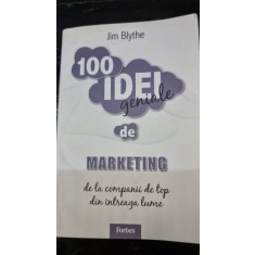 100 idei geniale de marketing - Jim Blythe