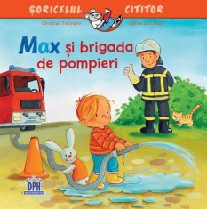 Max si Brigada De Pompieri, Christian Tielmann - Editura DPH foto