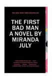 The First Bad Man: A Novel - Paperback brosat - Miranda July - Scribner