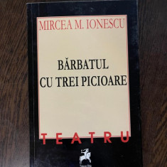 Mircea M. Ionescu - Barbatul cu trei picioare. Teatru (cu autograful autorului)