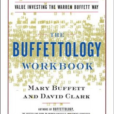 The Buffettology Workbook: The Proven Techniques for Investing Successfully in Changing Markets That Have Made Warren Buffett the World's Most Fa