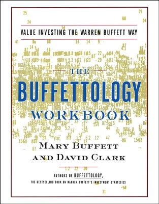 The Buffettology Workbook: The Proven Techniques for Investing Successfully in Changing Markets That Have Made Warren Buffett the World&amp;#039;s Most Fa foto