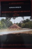 Adrian Brisca / REZISTENȚA ARMATĂ DIN BANAT 1945 - 1949