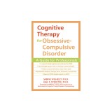 Cognitive Therapy for Obsessive-Compulsive Disorder: A Guide for Professionals