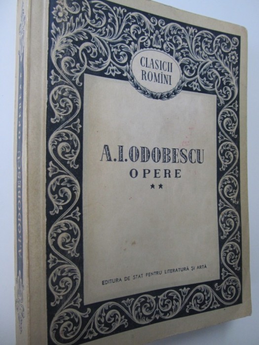 Opere (vol. 2) - Scrieri asupra artei , Istoriei , Arheologiei si Preistoriei - A. Odobescu