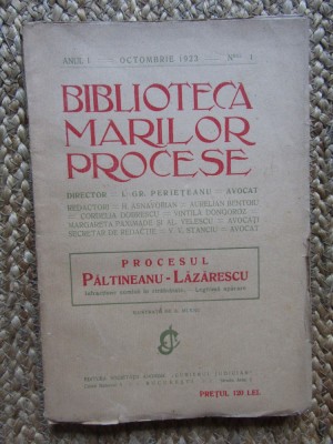 BIBLIOTECA MARILOR PROCESE , ANUL I , OCTOMBRIE 1923 NR. 1 , PROCESUL PALTINEANU-LAZARESCU de I. GR. PERIETEANU foto