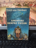 Erich von Daniken, Amintiri despre viitor, editura Opus, București 1993, 214