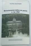 DEVORATOAREA IUBIRE DE PATRIE A LUI PKF de PANOS IOANNIS, Carte Roman, 2001, Editura Meronia, 188 pagini, coperta brosata