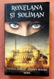 Roxelana si Soliman. Editura Adevarul Holding, 2013 - Vintila Corbul, Eugen Burada