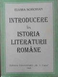 Introducere in istoria literaturii romane - Elvira Sorohan, Editura Universitatii, 1998, 352 pagini