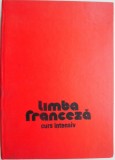 Limba Franceza. Curs Intensiv - Micaela Gulea, Henry-Pierre Blottier. Manual Franceza Incepatori si Avansati