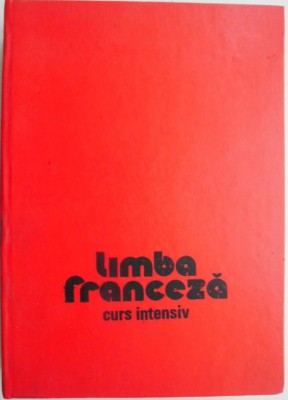 Limba franceza. Curs intensiv &amp;ndash; Micaela Gulea, Henry-Pierre Blottier foto