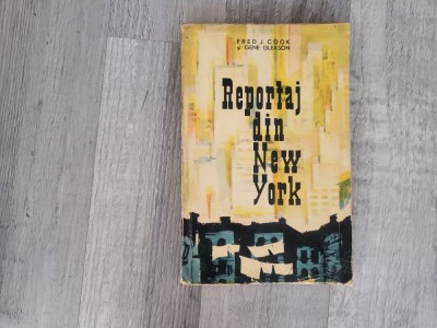 Reportaj din New York de Fred J.Cook,Gene Gleason foto