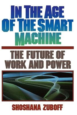 In the Age of the Smart Machine: The Future of Work and Power foto