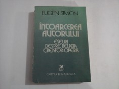 INTOARCEREA AUTORULUI Eseuri despre relatia Creator-Opera - Eugen SIMION