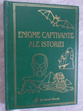 ENIGME CAPTIVANTE ALE ISTORIEI-ALBERTO MARTINI foto