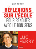 Reflexions sur l&#039;ecole | Luc Ferry