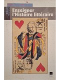 Enseigner l&#039;histoire litteraire (Editia: 1993)