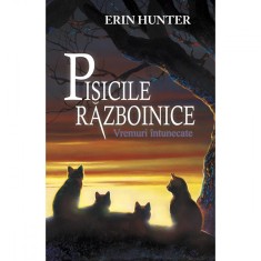 Pisicile Razboinice. Cartea a VI-a: Vremuri intunecate, Erin Hunter