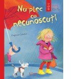 Nu plec cu necunoscuti - Dagmar Geisler