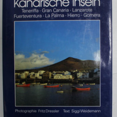 KANARISCHE INSELN , photographie FRITZ DRESSLER , text SIGGI WEIDEMANN , 1987, TEXT IN LIMBA GERMANA