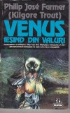 bnk ant Philip Jose Farmer ( Kilgore Trout ) - Venus iesind din valuri ( SF )