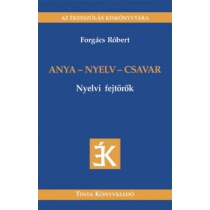 Anya - nyelv - csavar - Nyelvi fejt&ouml;rők - Forg&aacute;cs R&oacute;bert