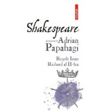 Shakespeare interpretat de Adrian Papahagi. Regele Ioan - Richard al II-lea - Adrian Papahagi