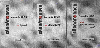 SARBATOAREA VOL.1-3 AJUNUL. DIMINEATA. CU SOARELE-N OCHI-CORNELIU IROD-225926 foto